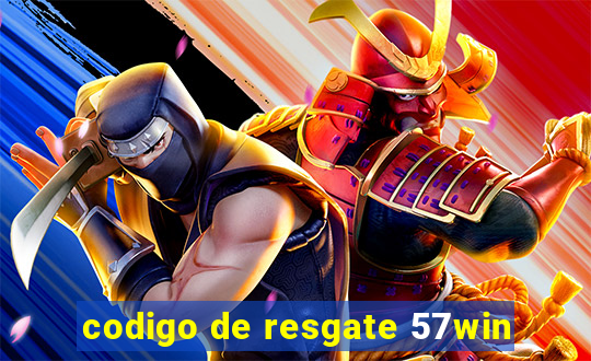 codigo de resgate 57win